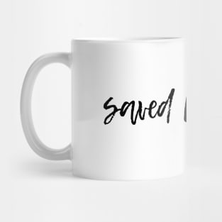 Saved by Grace Mug